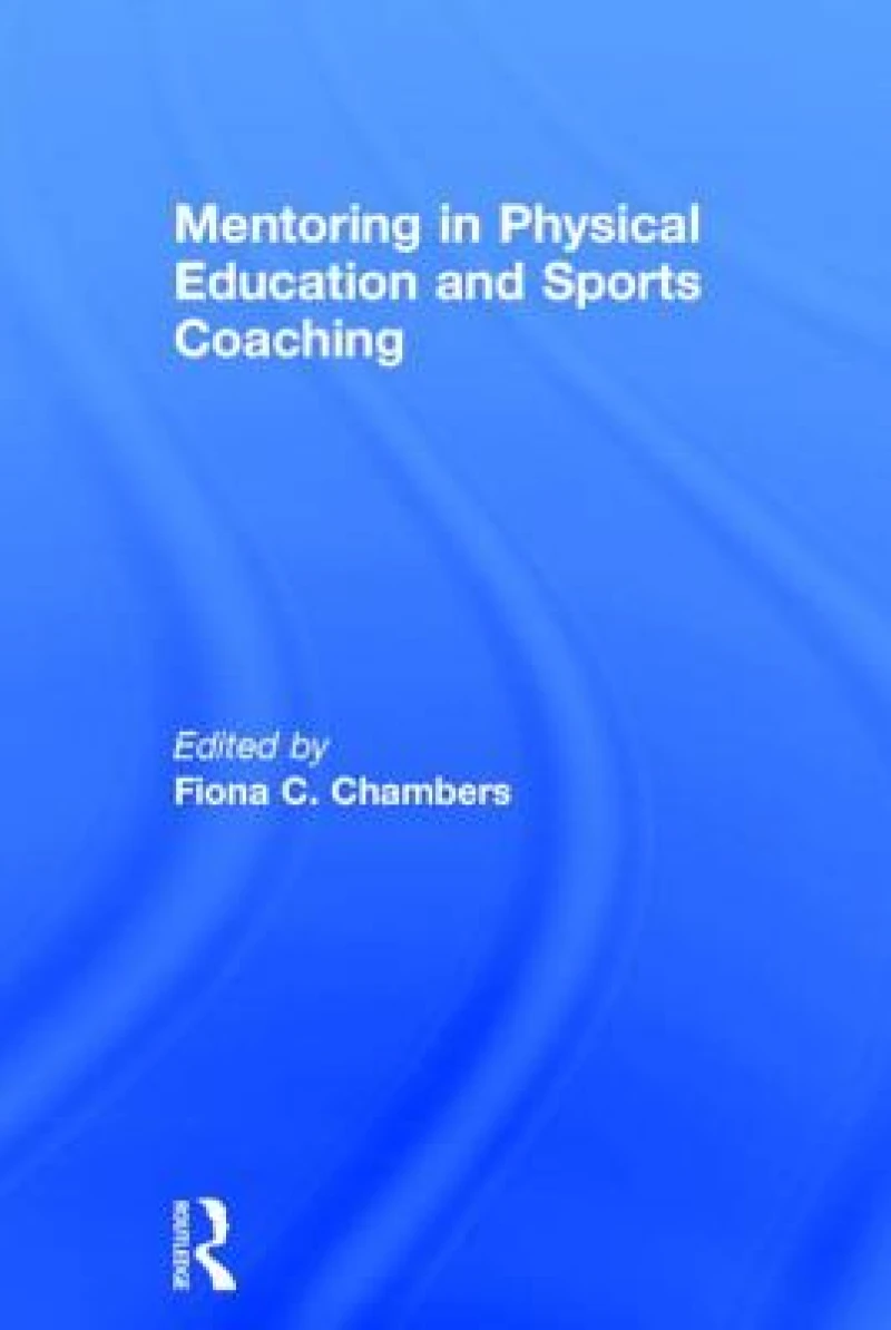 Mentoring in Physical Education and Sports Coaching
