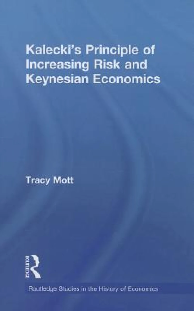 Kalecki's Principle of Increasing Risk and Keynesian Economics