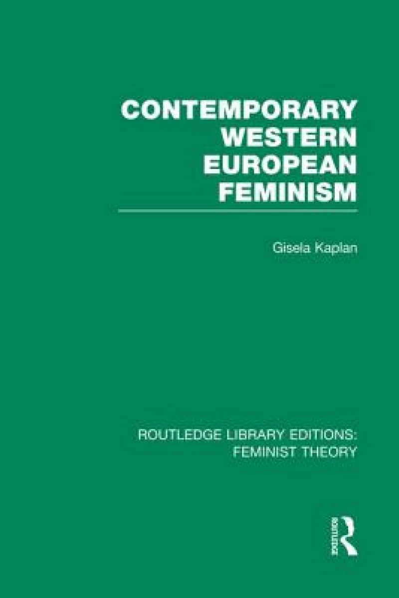 Contemporary Western European Feminism (RLE Feminist Theory)