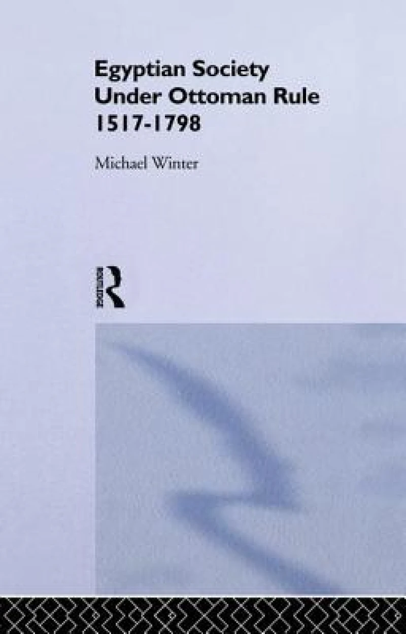 Egyptian Society Under Ottoman Rule, 1517-1798