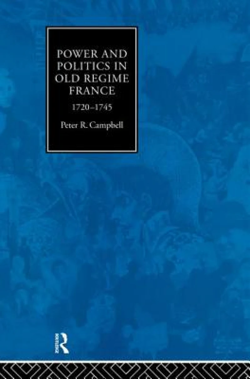 Power and Politics in Old Regime France, 1720-1745