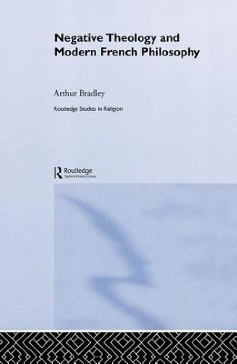 Negative Theology and Modern French Philosophy