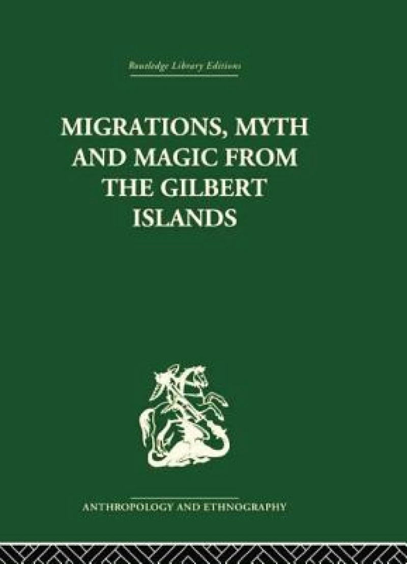 Migrations, Myth and Magic from the Gilbert Islands