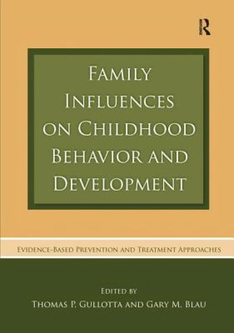 Family Influences on Childhood Behavior and Development
