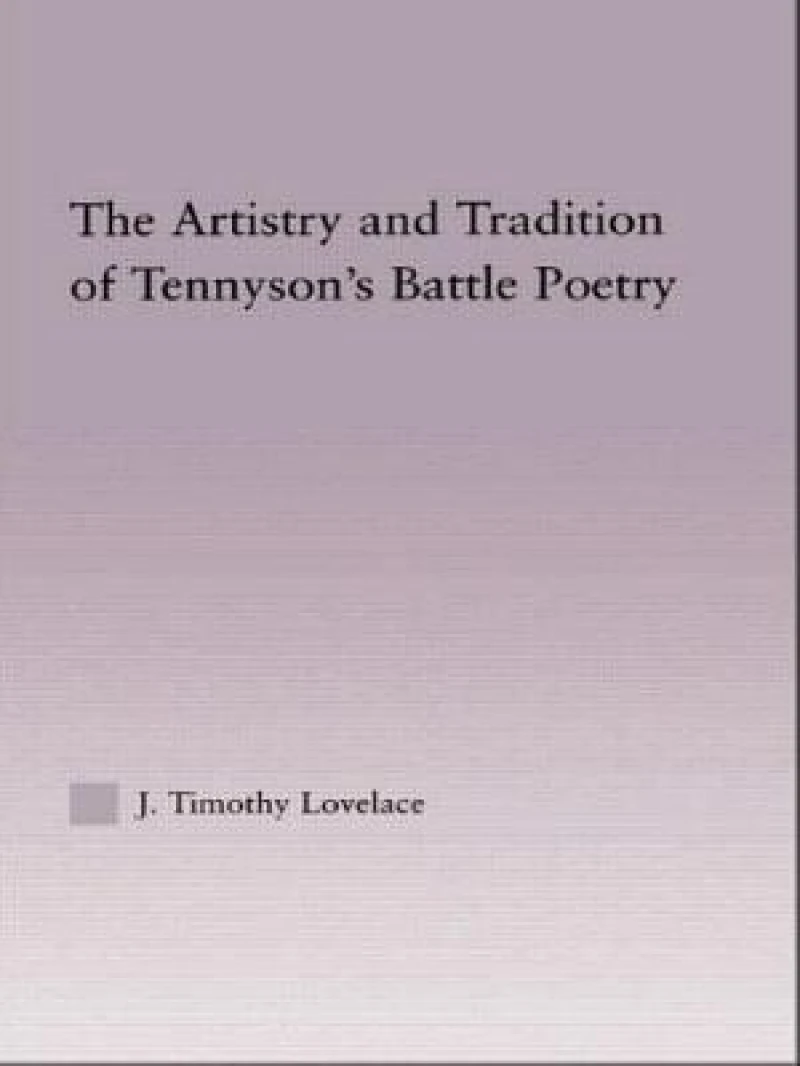 The Artistry and Tradition of Tennyson's Battle Poetry