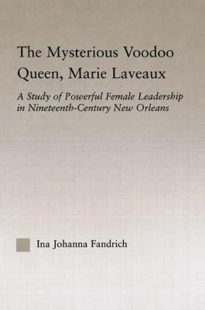 The Mysterious Voodoo Queen, Marie Laveaux