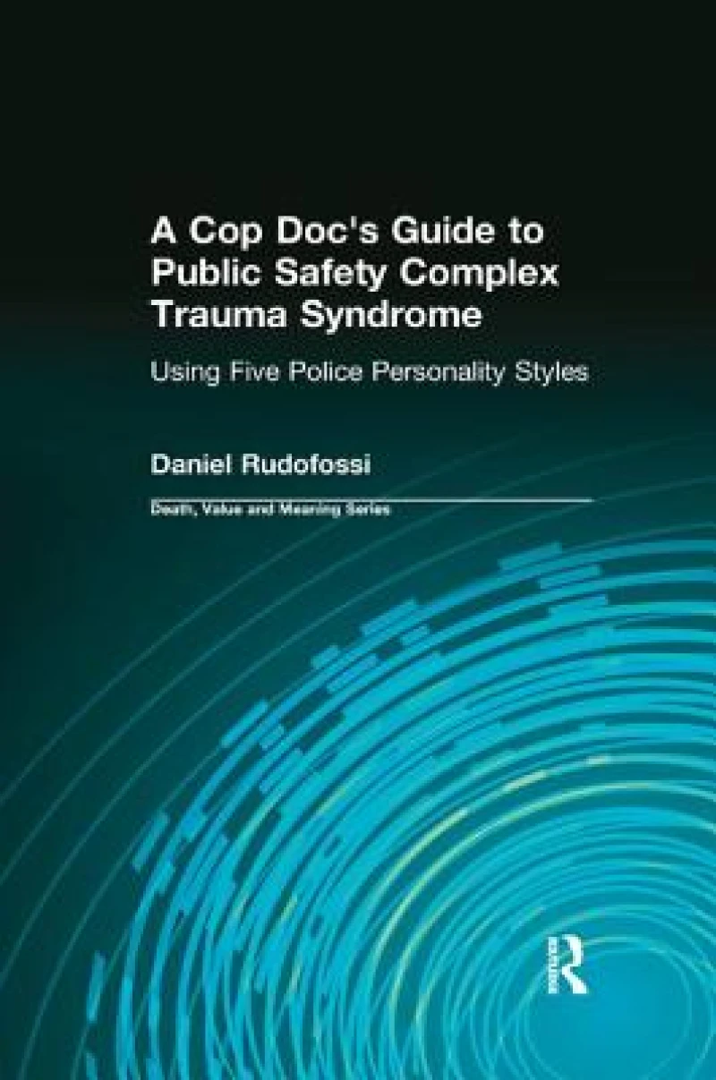 A Cop Doc's Guide to Public Safety Complex Trauma Syndrome