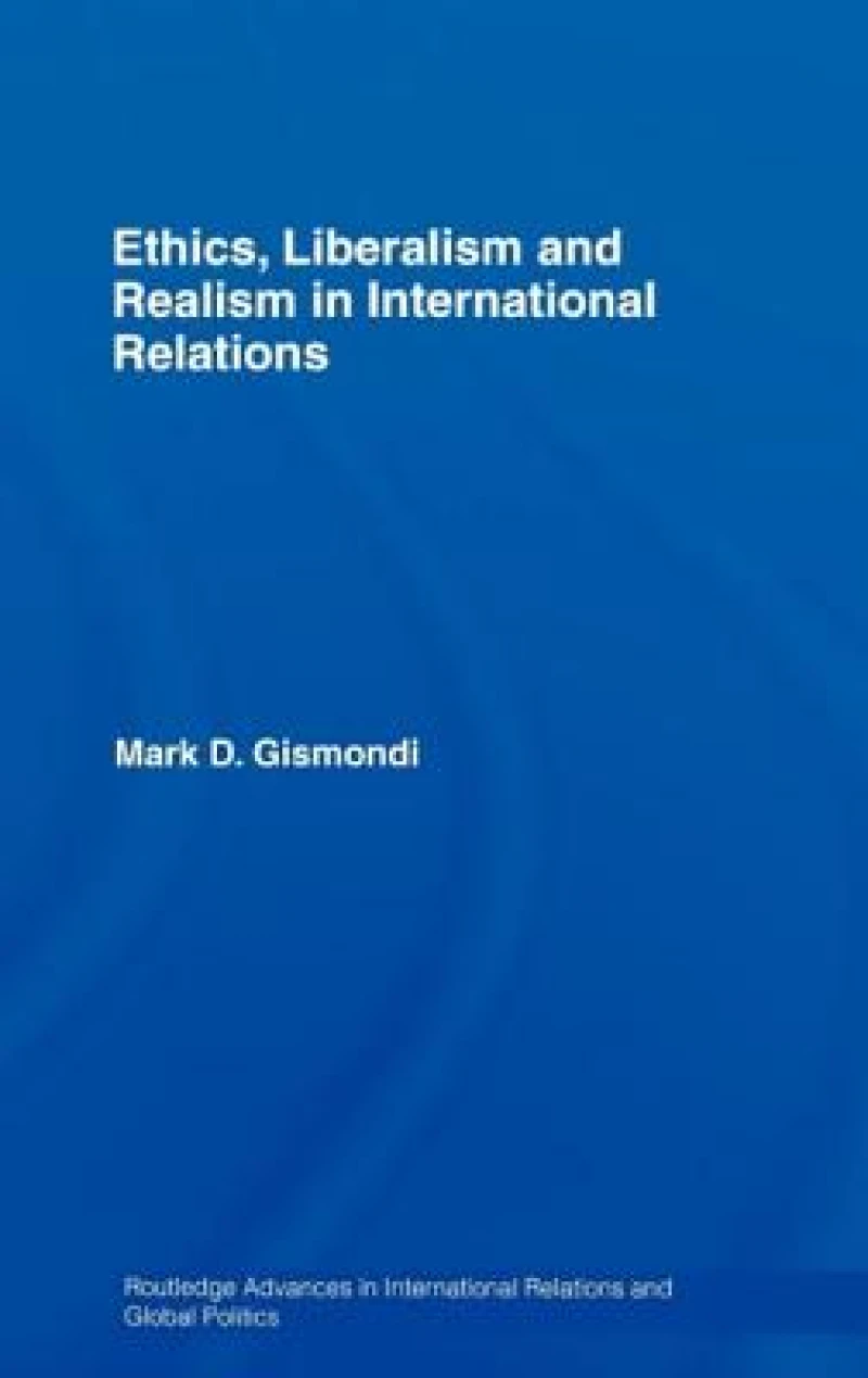 Ethics, Liberalism and Realism in International Relations