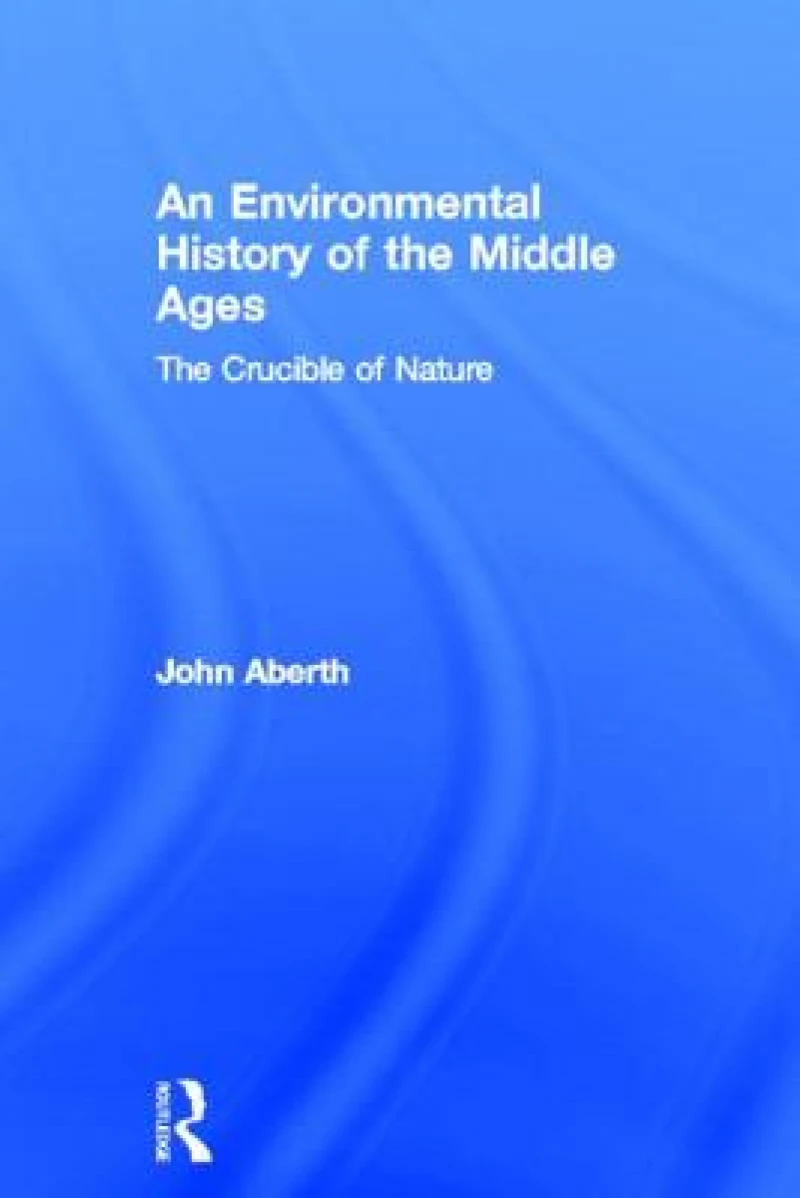An Environmental History of the Middle Ages
