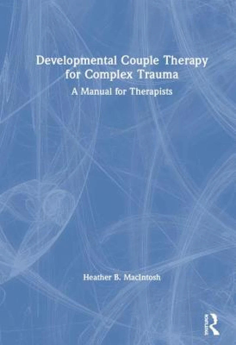 Developmental Couple Therapy for Complex Trauma