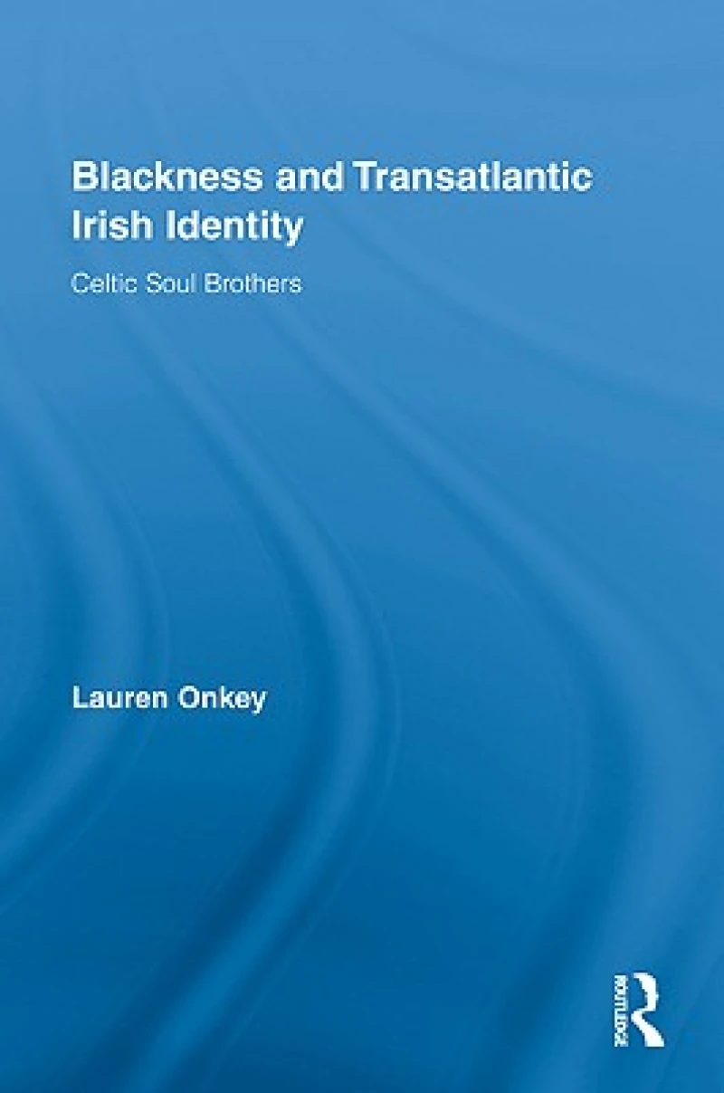 Blackness and Transatlantic Irish Identity