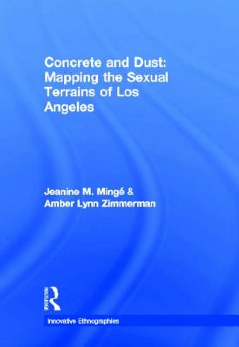 Concrete and Dust: Mapping the Sexual Terrains of Los Angeles