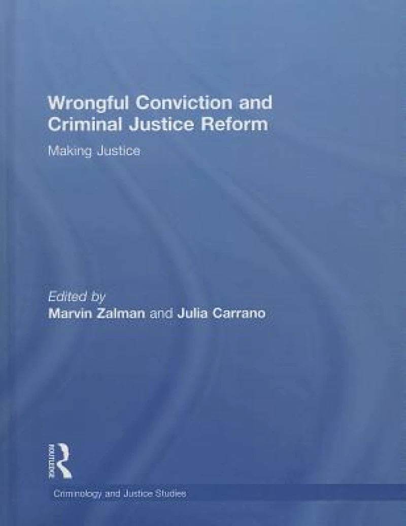 Wrongful Conviction and Criminal Justice Reform