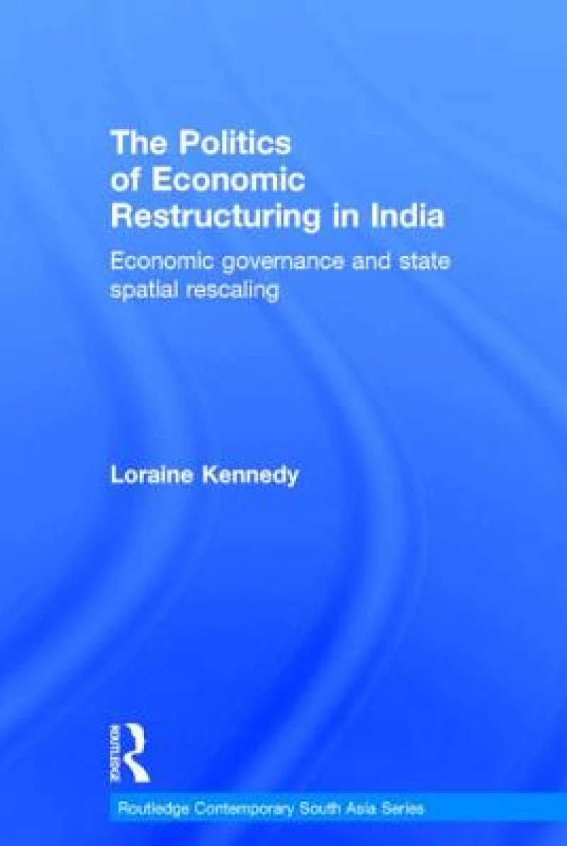 The Politics of Economic Restructuring in India