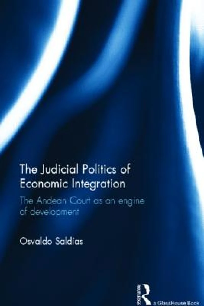 The Judicial Politics of Economic Integration