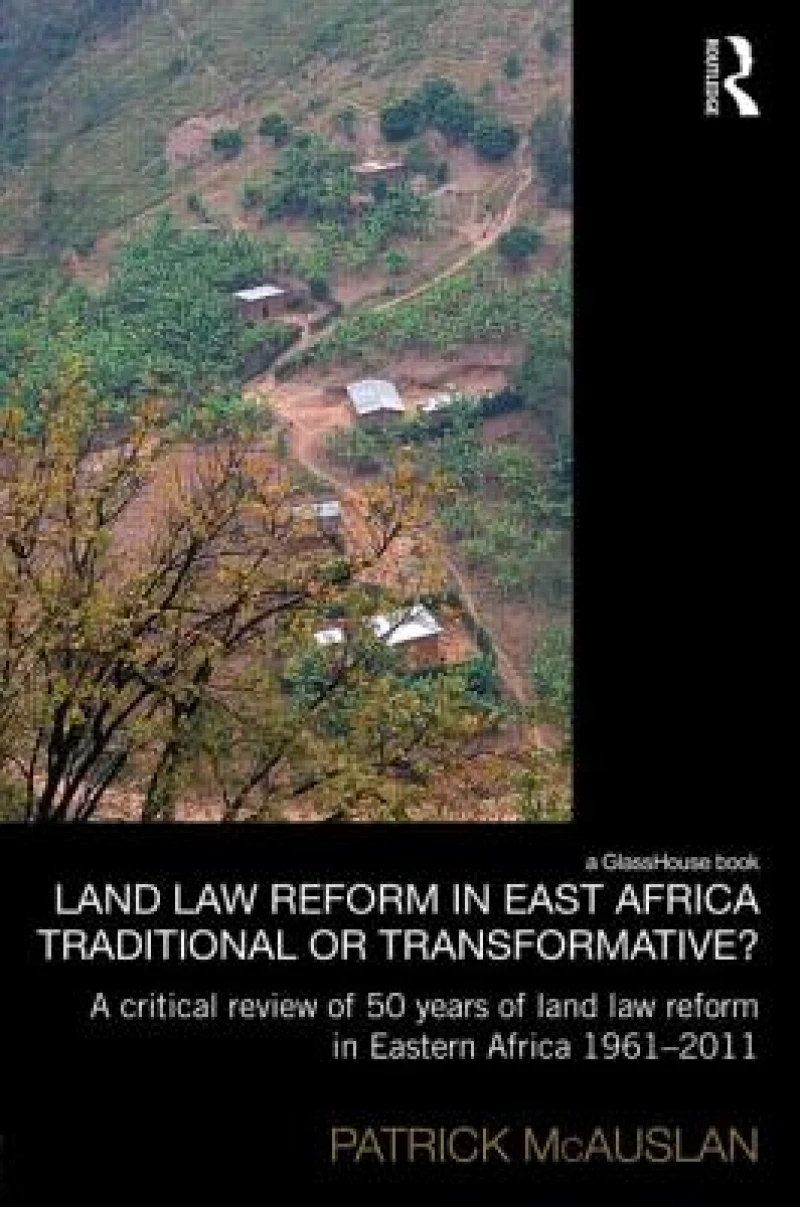 Land Law Reform in Eastern Africa: Traditional or Transformative?