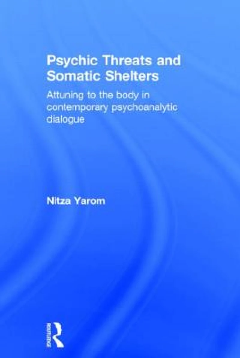 Psychic Threats and Somatic Shelters