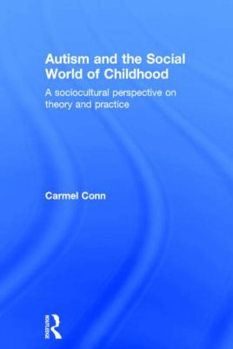 Autism and the Social World of Childhood