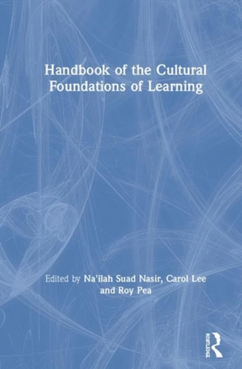 Handbook of the Cultural Foundations of Learning