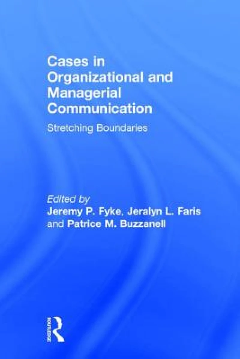 Cases in Organizational and Managerial Communication