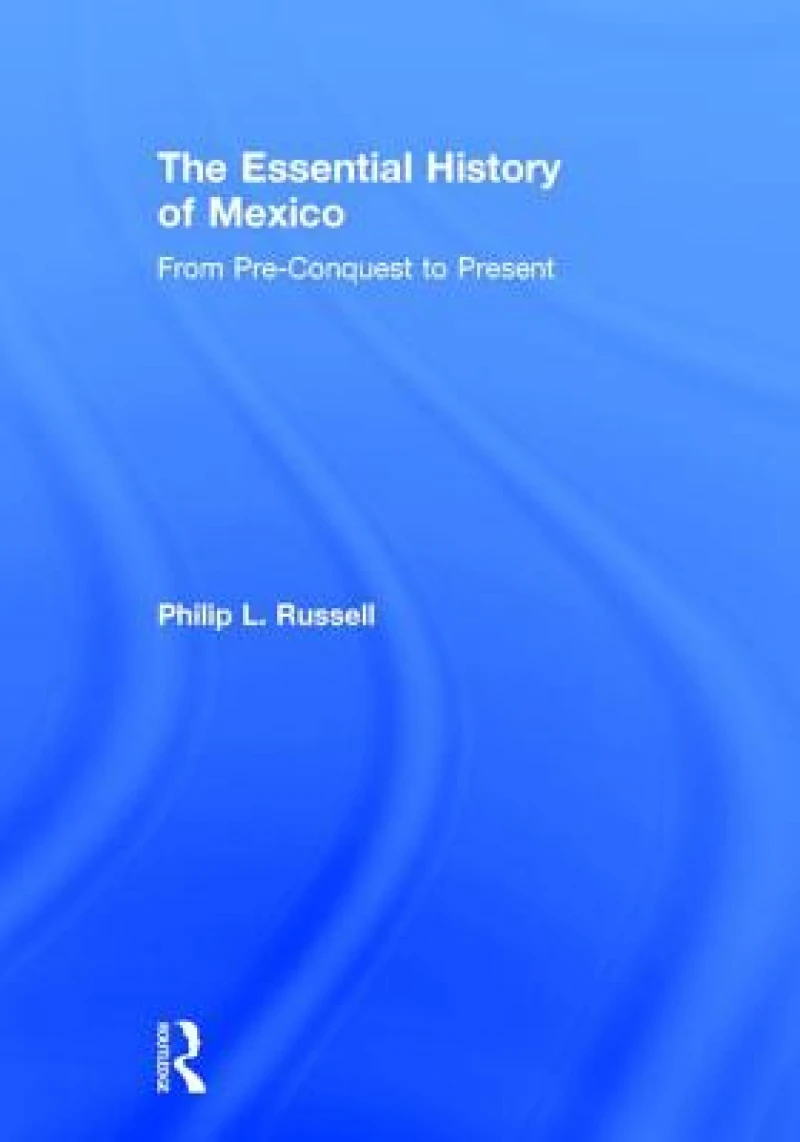 The Essential History of Mexico