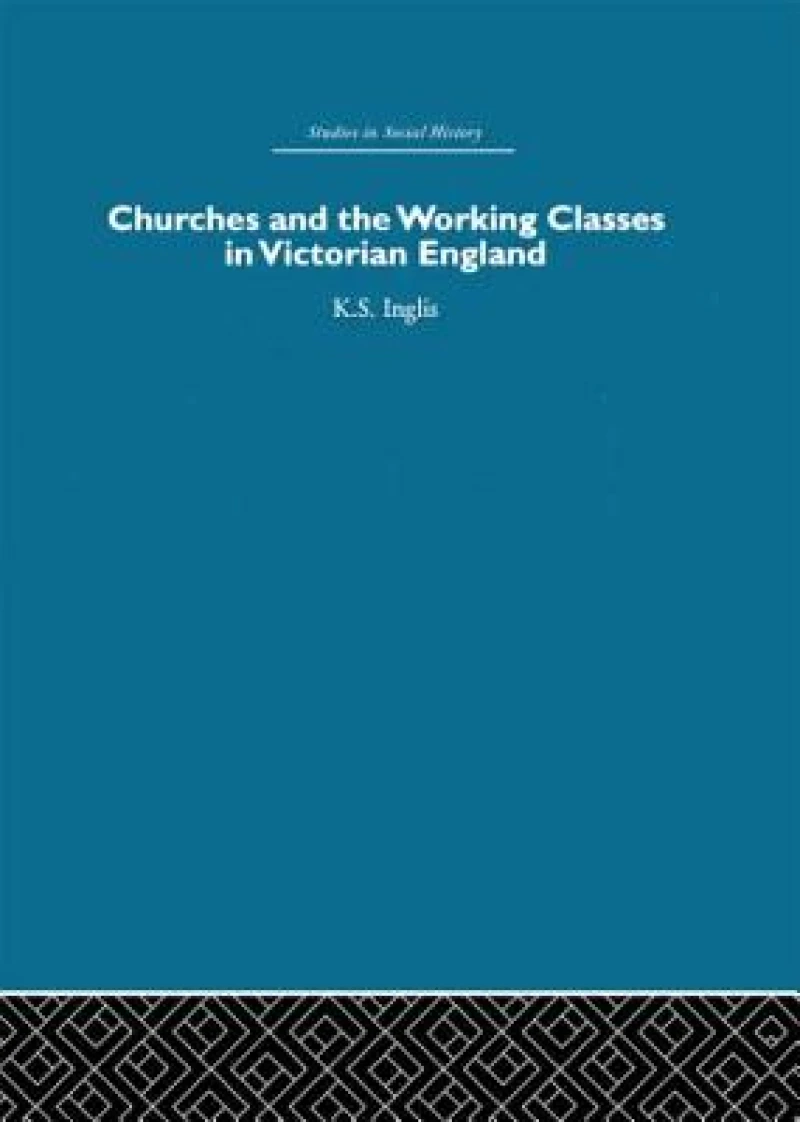 Churches and the Working Classes in Victorian England
