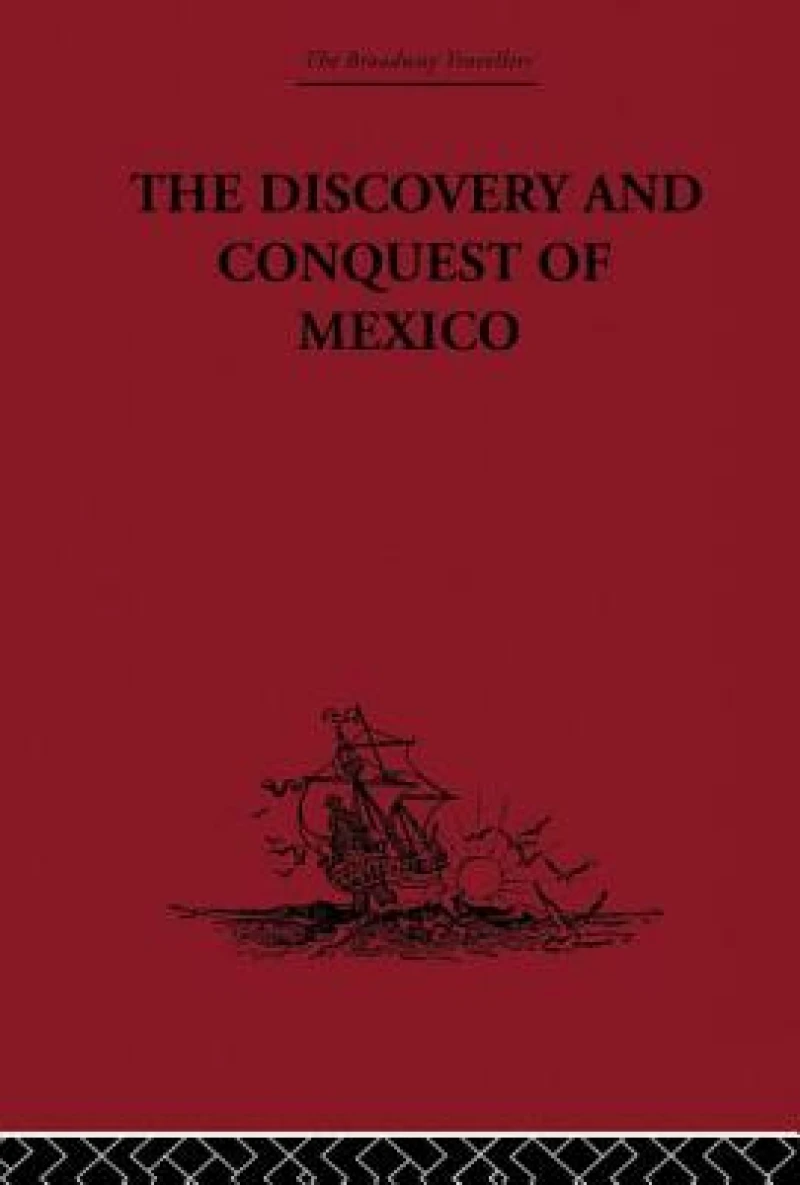The Discovery and Conquest of Mexico 1517-1521