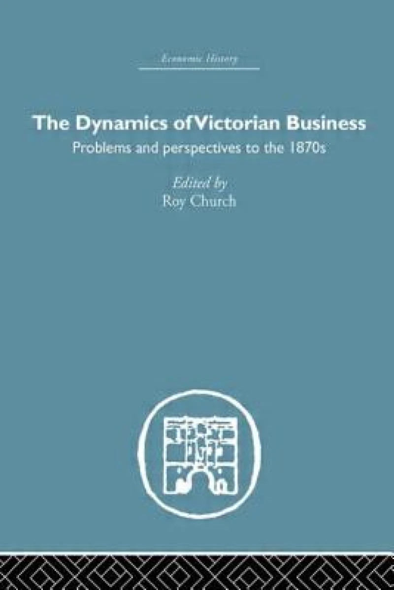 The Dynamics of Victorian Business