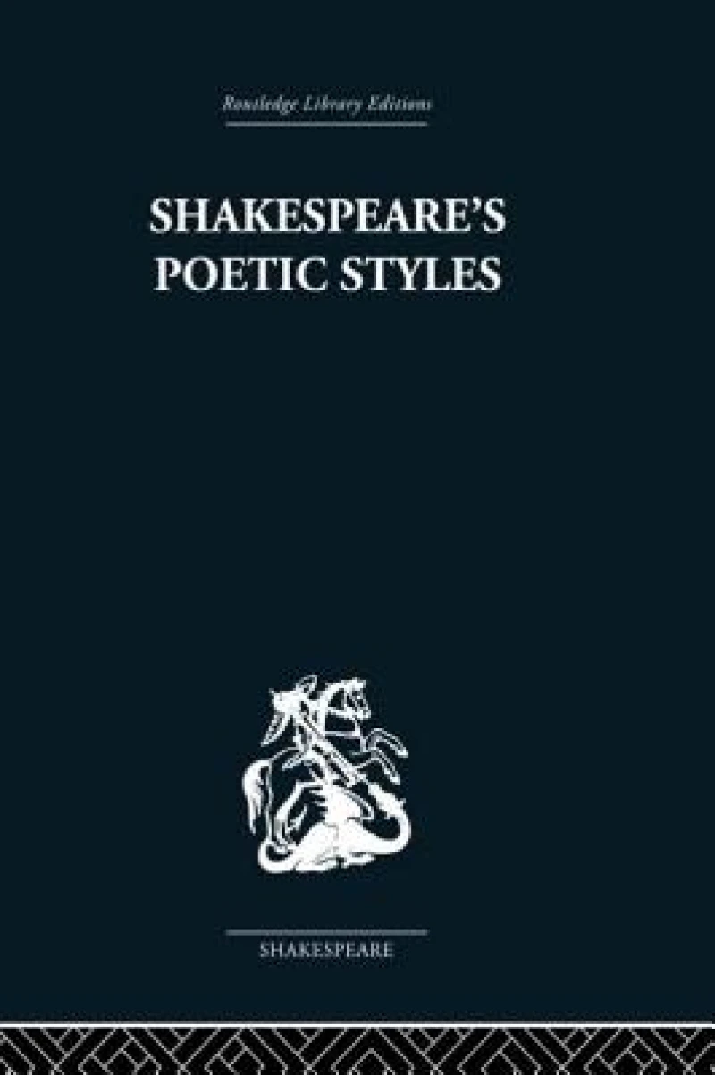 Shakespeare's Poetic Styles
