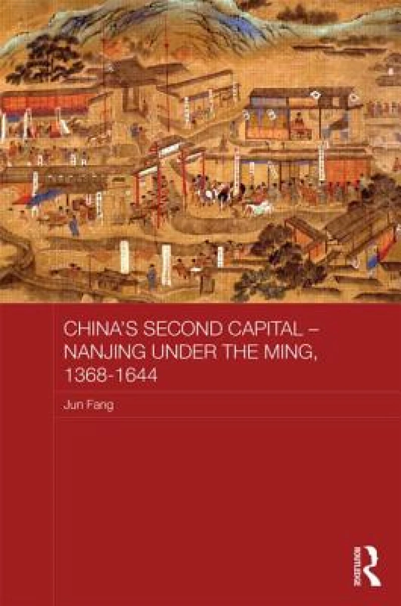 China's Second Capital – Nanjing under the Ming, 1368-1644