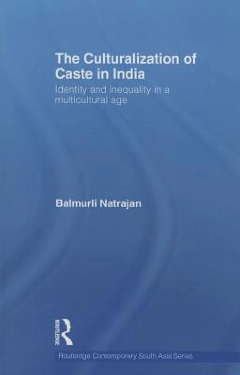 The Culturalization of Caste in India