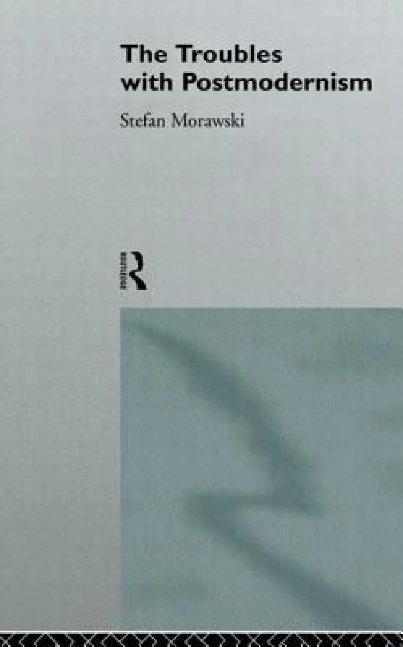 The Troubles With Postmodernism