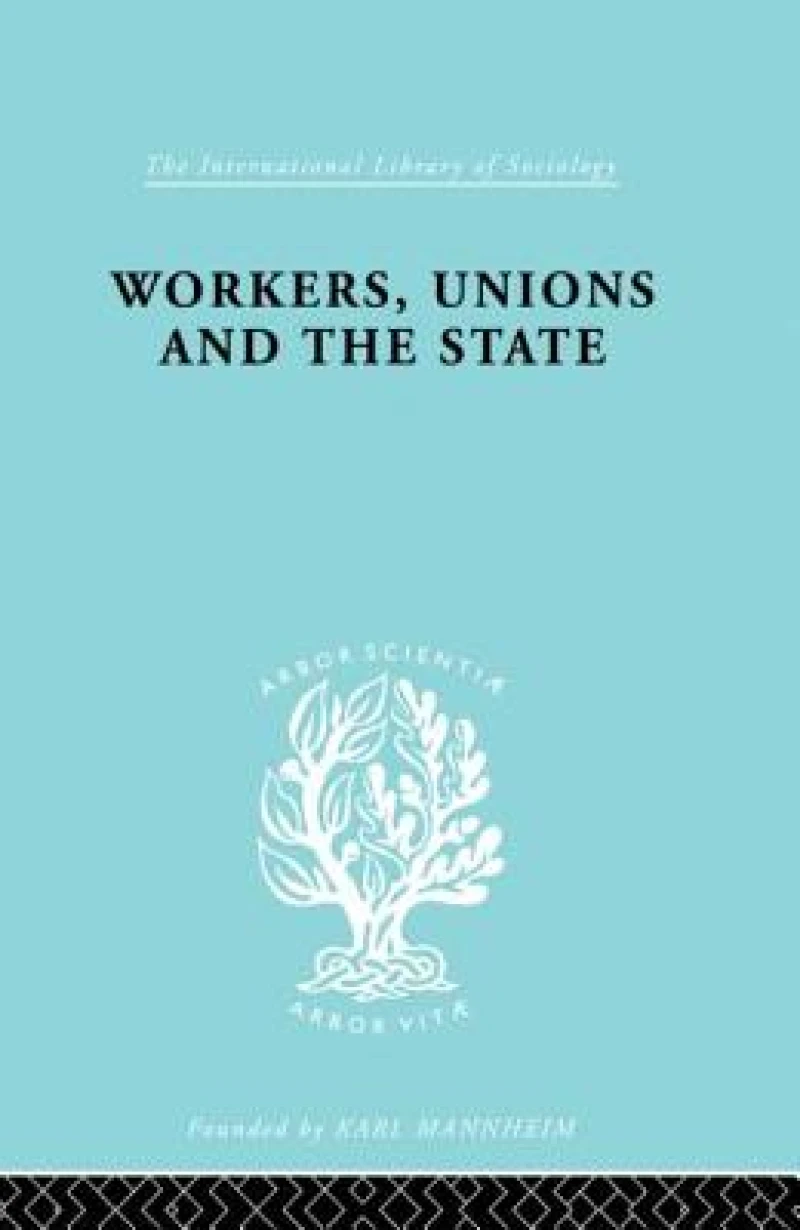 Workers, Unions and the State