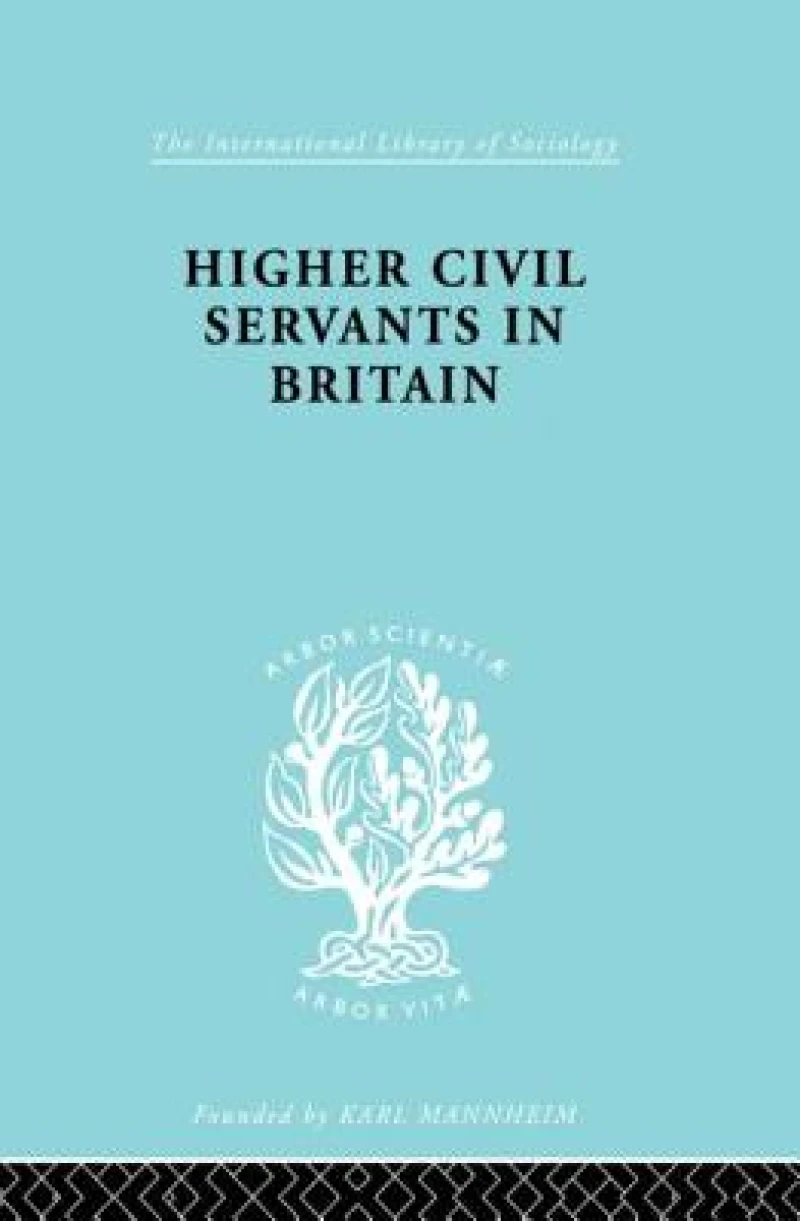 Higher Civil Servants in Britain