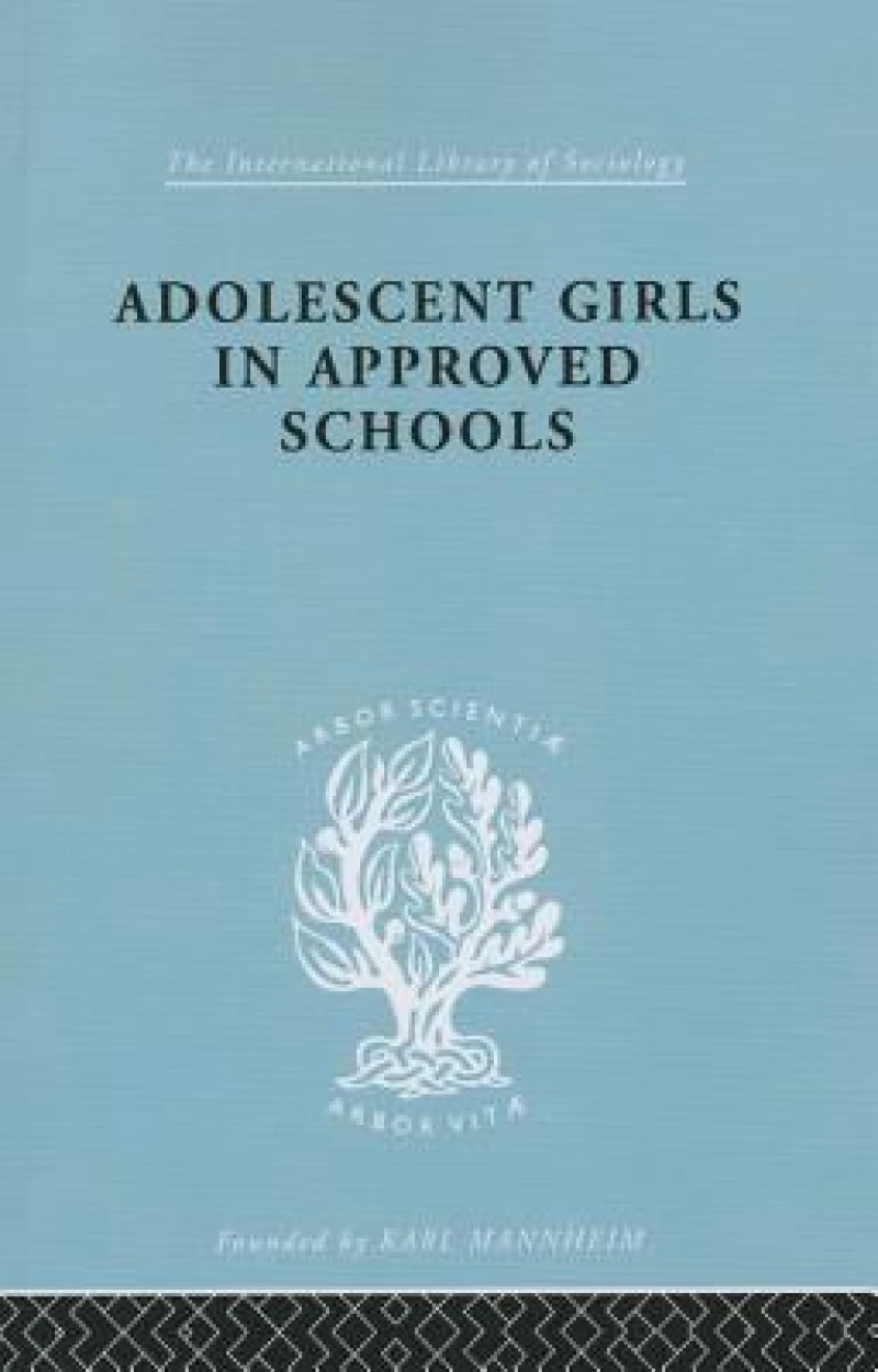 Adolescent Girls in Approved Schools