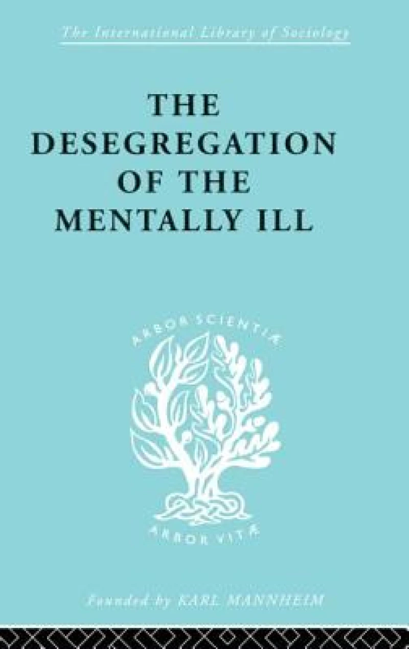 The Desegregation of the Mentally Ill