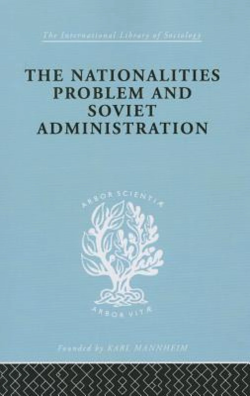 The Nationalities Problem & Soviet Administration