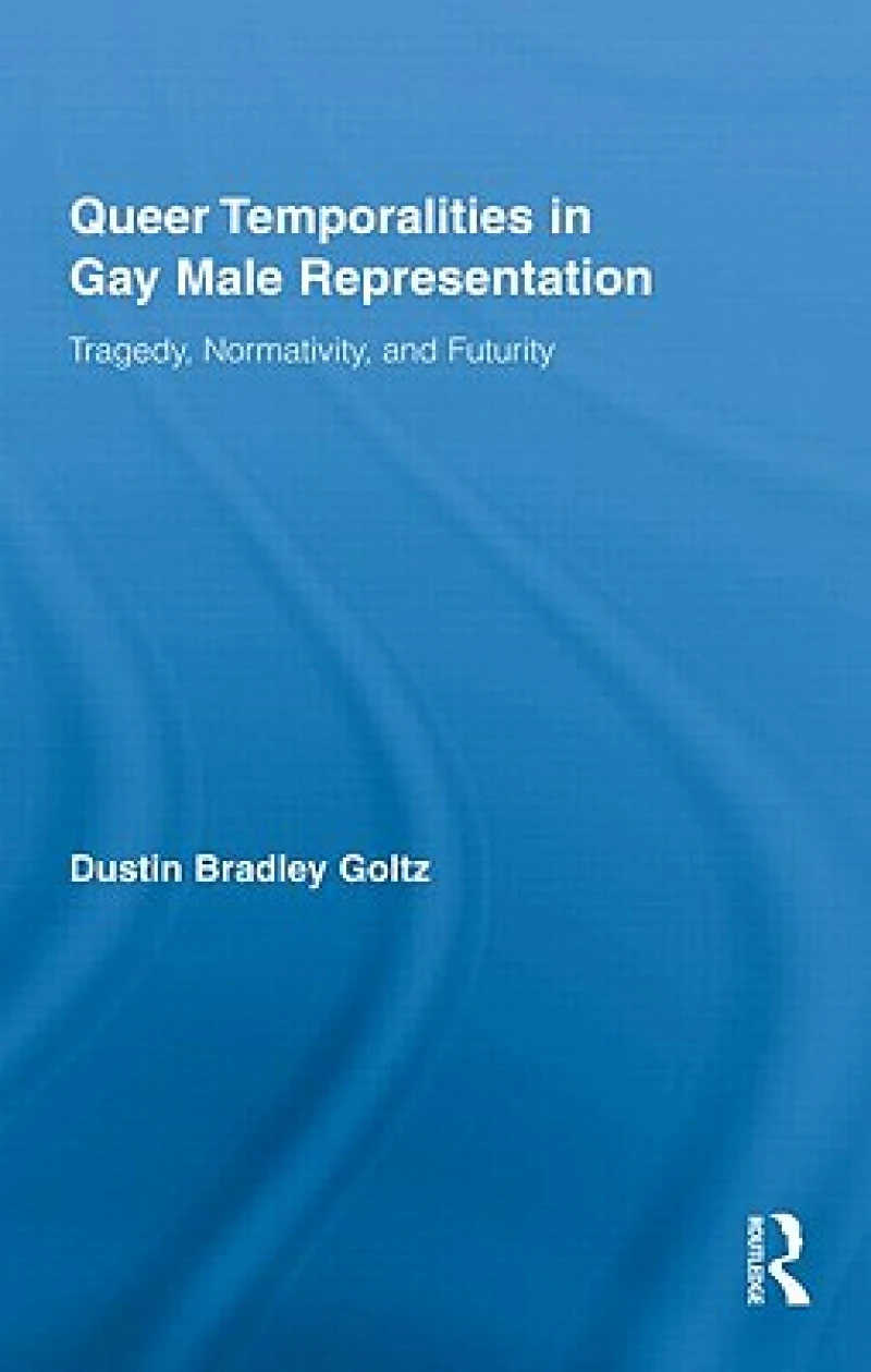 Queer Temporalities in Gay Male Representation