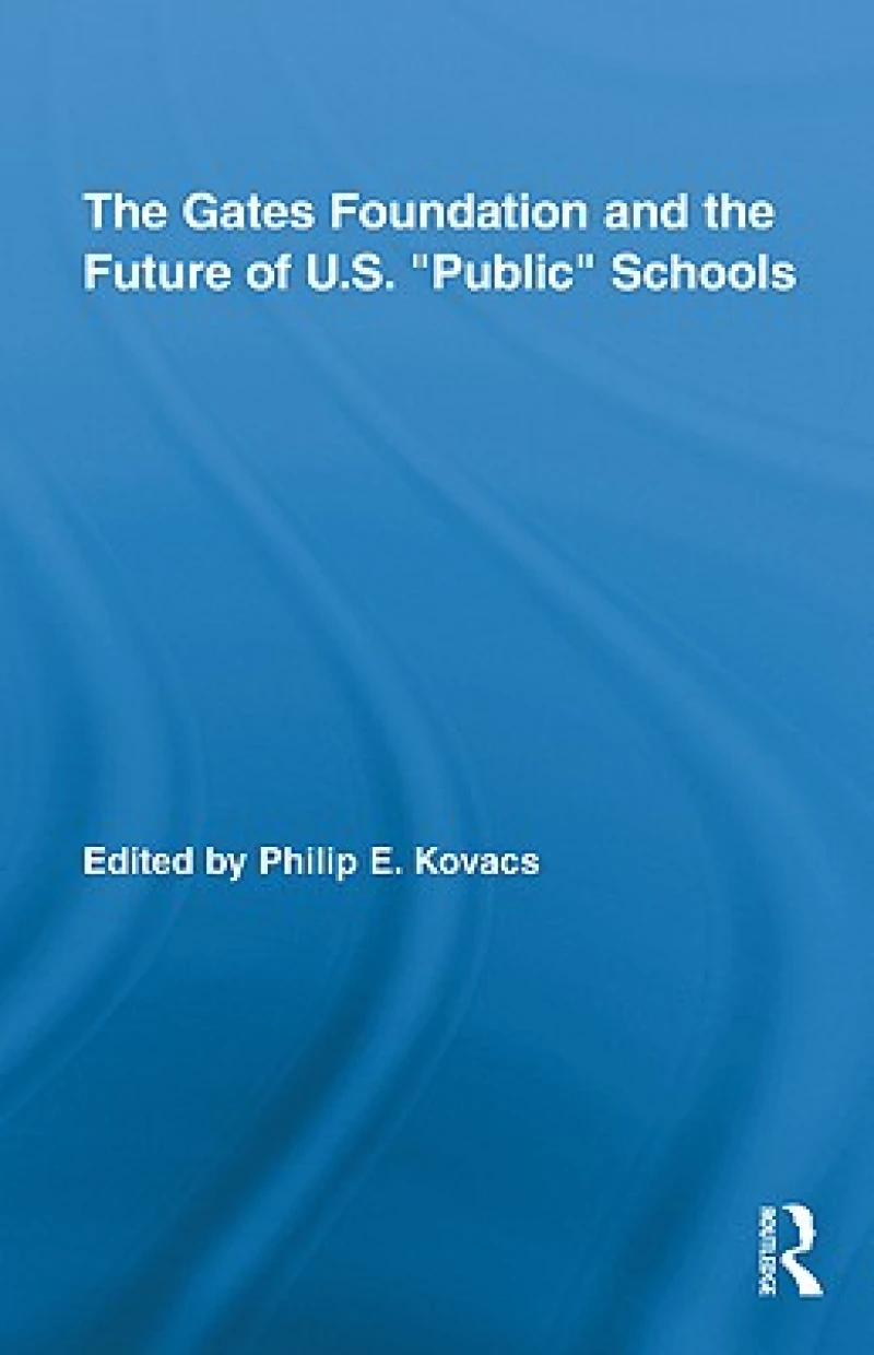 The Gates Foundation and the Future of US Public Schools