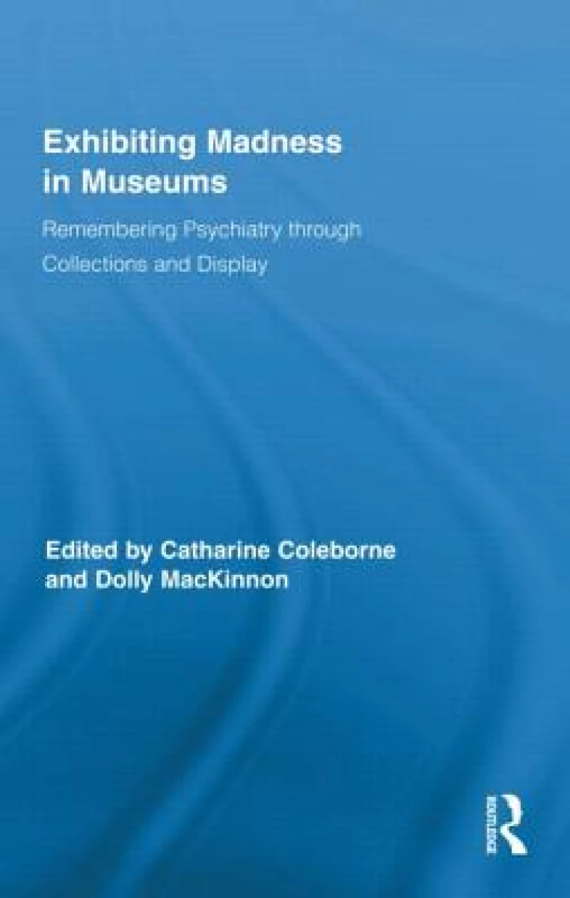 Exhibiting Madness in Museums