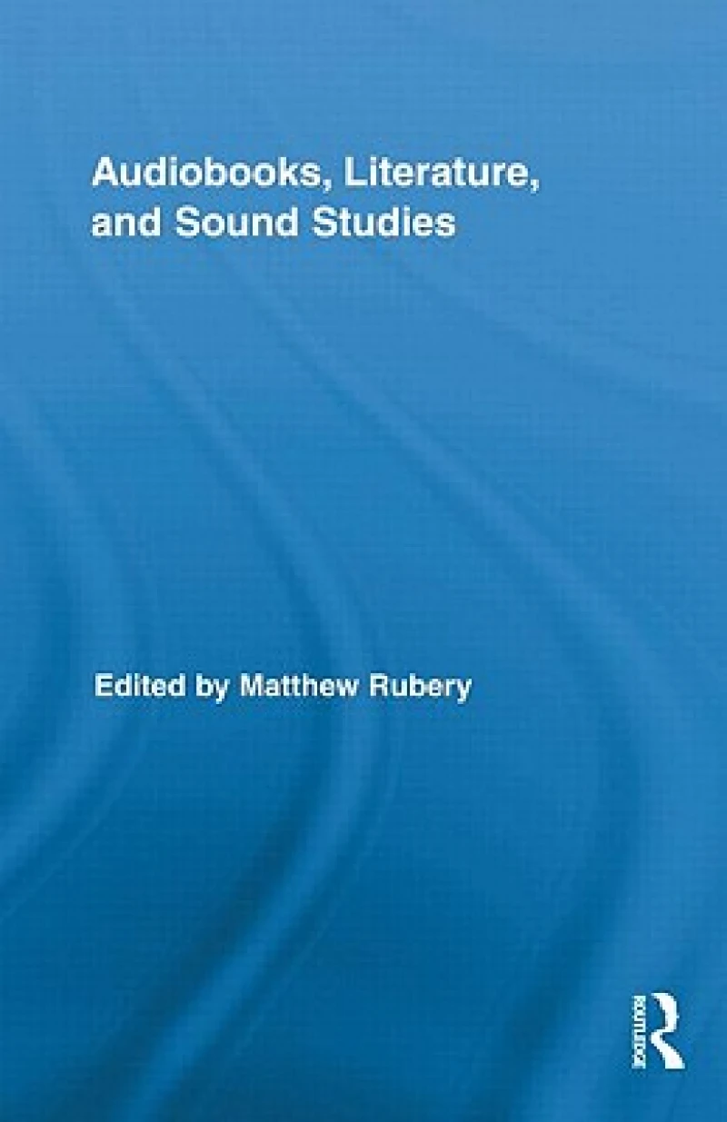 Audiobooks, Literature, and Sound Studies