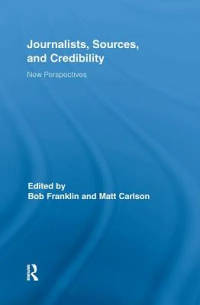 Journalists, Sources, and Credibility