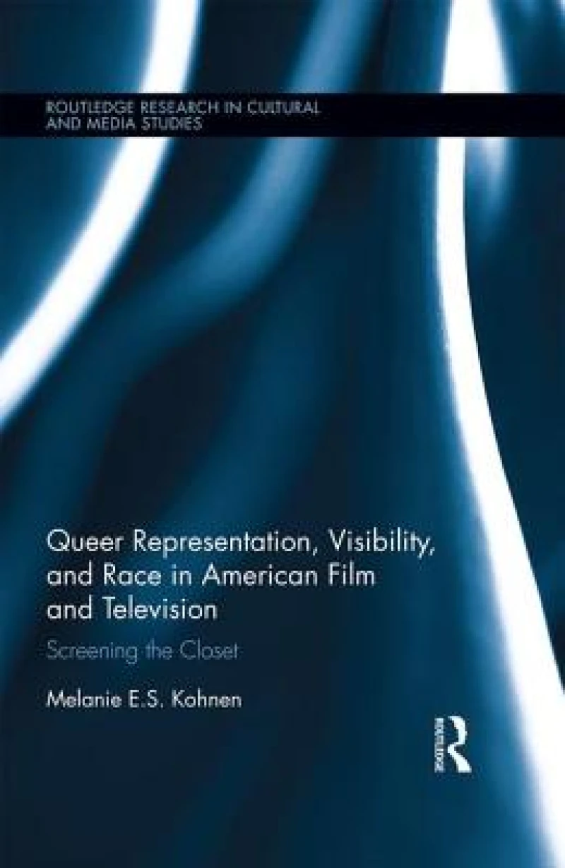 Queer Representation, Visibility, and Race in American Film and Television