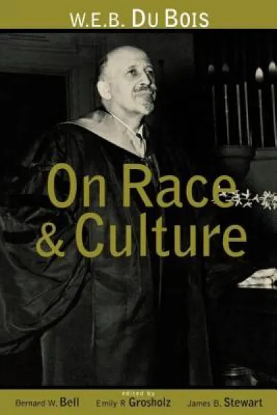 W.E.B. Du Bois on Race and Culture