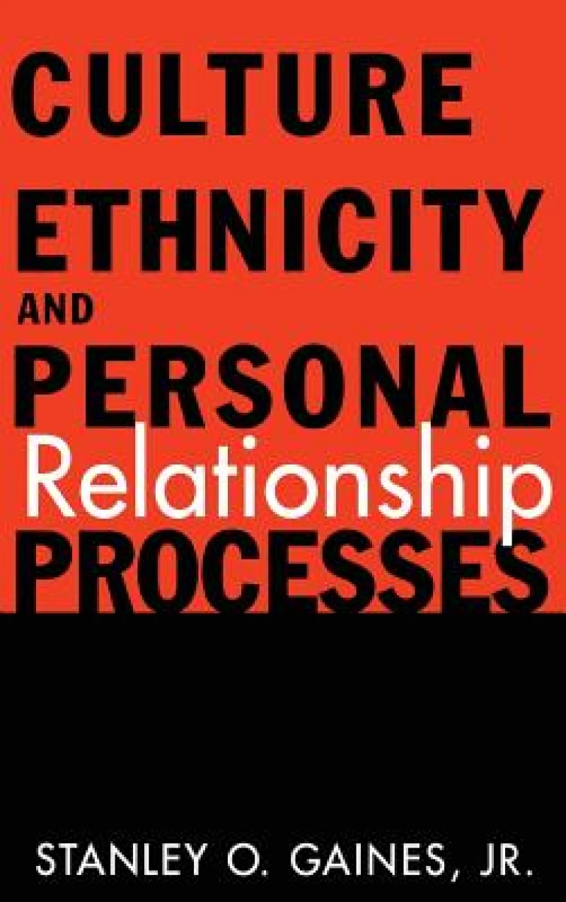 Culture, Ethnicity, and Personal Relationship Processes