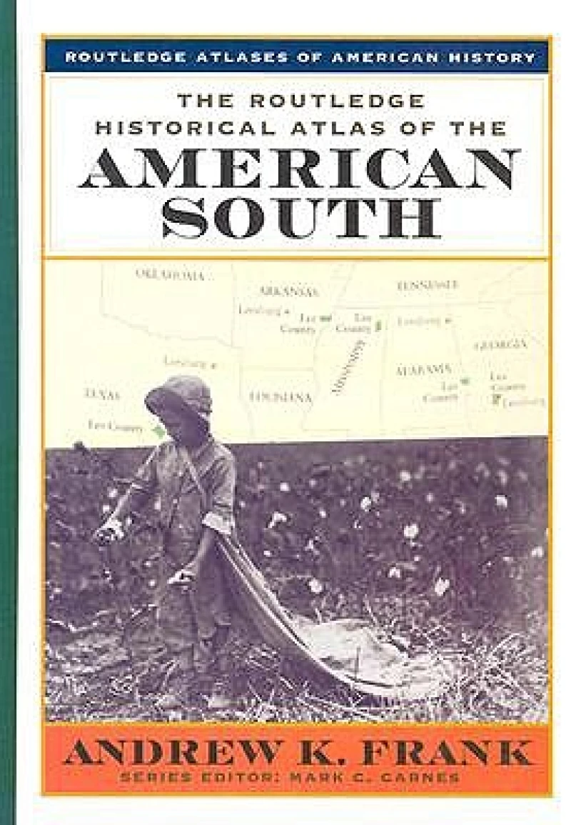 The Routledge Historical Atlas of the American South