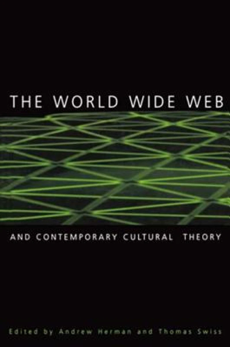 The World Wide Web and Contemporary Cultural Theory