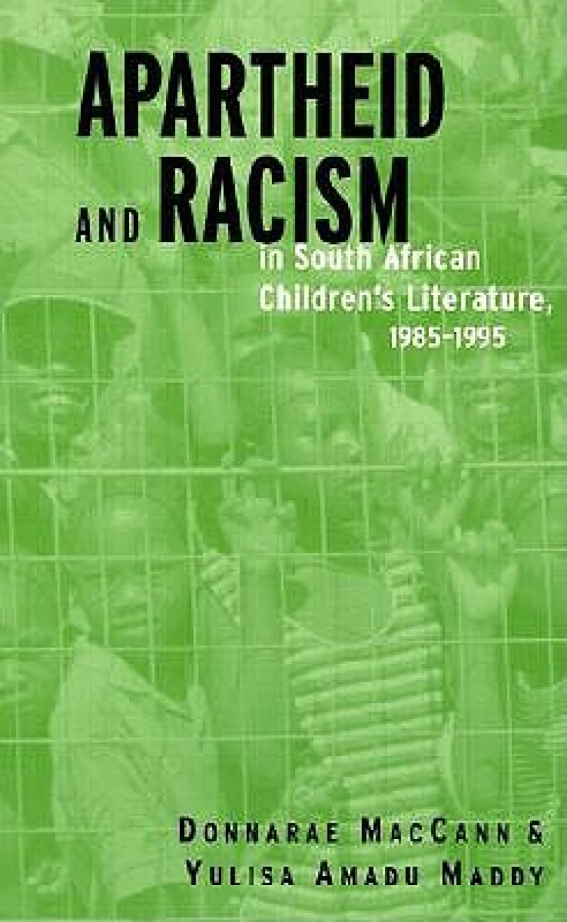 Apartheid and Racism in South African Children's Literature 1985-1995