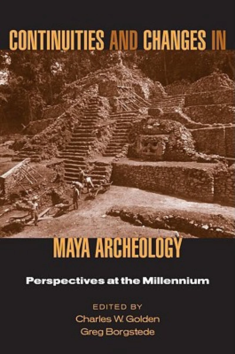 Continuities and Changes in Maya Archaeology