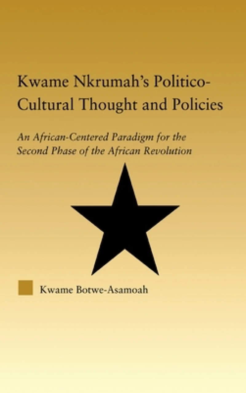 Kwame Nkrumah's Politico-Cultural Thought and Politics